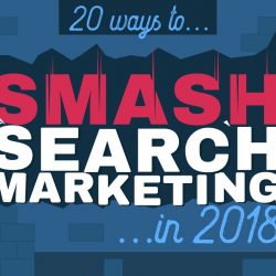 20 ways to smash search marketing in 2018
