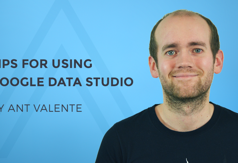 Tips for using Google Data Studio