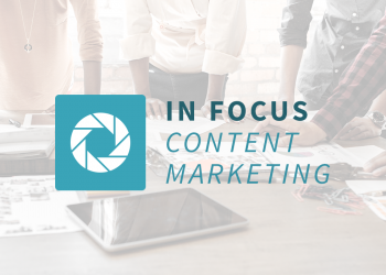 In Focus - Content Marketing