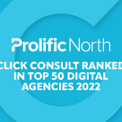 Click Consult ranked in Prolific North’s Top 50 Digital Agencies 2022
