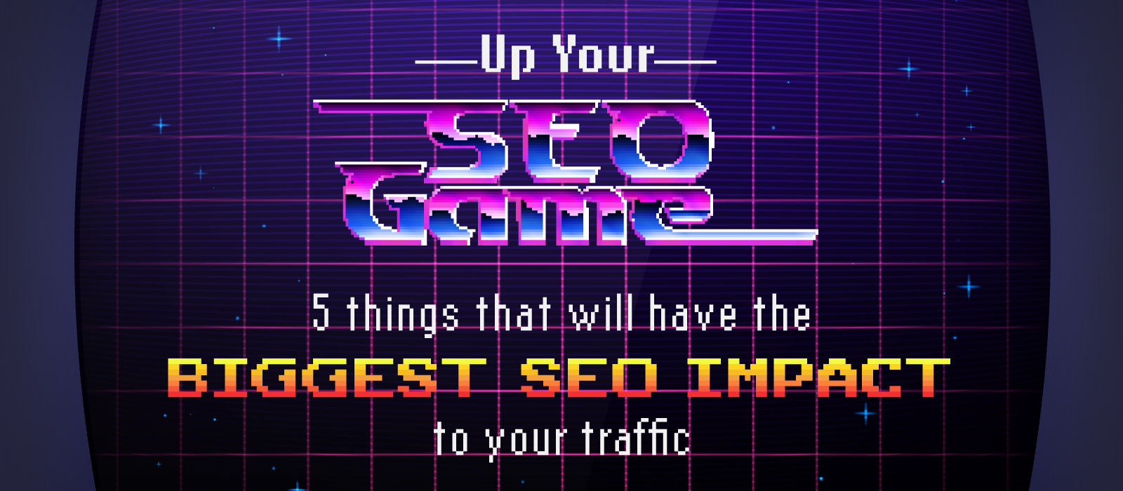 5-things-that-will-have-the-biggest-SEO-impact-to-your-traffic