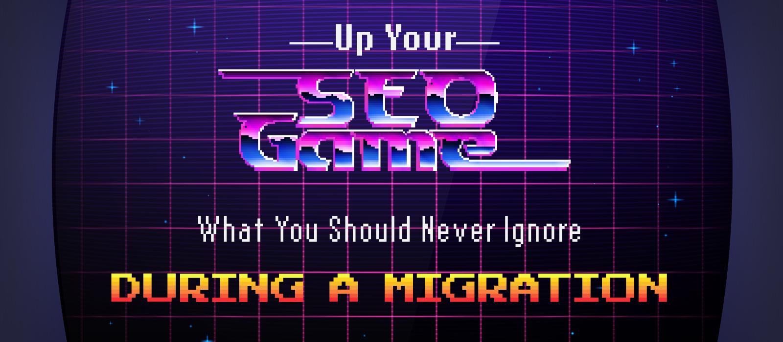 Blog-Header-What-You-Should-Never-Ignore-During-a-Migration